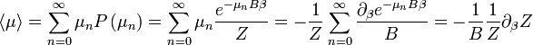 \left\langle\mu\right\rangle = \sum_{n=0}^{\infty} \mu_n P\left(\mu_n\right) = \sum_{n=0}^{\infty} \mu_n {e^{-\mu_n B\beta}\over Z} = -{1\over Z}\sum_{n=0}^{\infty}{\partial_{\beta}e^{-\mu_n B\beta}\over B} = -{1\over B}{1\over Z} \partial_{\beta} Z
