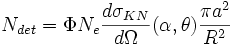  N_{det} = \Phi N_e \frac {d\sigma_{KN}} {d\Omega}(\alpha, \theta) \frac {\pi a^2}  {R^2}    