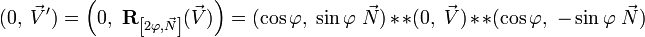 (0,\ \vec V') = \left(0,\ \mathbf R_{\left[2\varphi, \vec N\right]}(\vec V)\right) = (\cos \varphi,\ \sin \varphi\ \vec N) ** (0,\ \vec V) ** (\cos \varphi,\ -\sin \varphi\ \vec N)