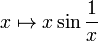 x\mapsto x \sin\frac{1}{x}