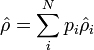\hat \rho = \sum_i^N p_i \hat \rho_i