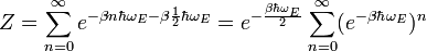 Z=\sum_{n=0}^\infty e^{-\beta n\hbar\omega_E-\beta\frac{1}{2}\hbar\omega_E} = e^{-\frac{\beta\hbar\omega_E}{2}}\sum_{n=0}^\infty (e^{-\beta\hbar\omega_E})^n