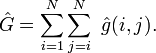 \hat{G} = \sum_{i=1}^{N}\sum_{j=i}^{N}\ \hat{g}(i,j).