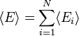 \langle E \rangle = \sum_{i=1}^N \langle E_i \rangle