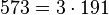 573 = 3 \cdot  191