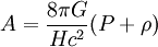 A = \frac{8 \pi G}{H c^2} (P + \rho)