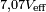  \scriptstyle{7,07 V_\mathrm{eff}} 