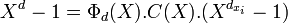 X^d - 1 = \Phi_d(X).C(X).(X^{d_{x_i}}-1)\;