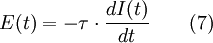 E(t) = - \tau \cdot \frac {dI(t)}{dt} \qquad (7)
