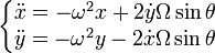 \left\{\begin{matrix} \ddot{x} = - \omega^2 x + 2\dot{y} \Omega\sin{\theta}\\ \ddot{y} = - \omega^2 y - 2\dot{x} \Omega \sin{\theta}\end{matrix}\right.