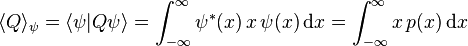   \langle Q \rangle_\psi = \langle \psi | Q \psi \rangle  =\int_{-\infty}^{\infty}  \psi^\ast(x) \, x \, \psi(x) \, \mathrm{d}x = \int_{-\infty}^{\infty}  x \, p(x) \, \mathrm{d}x 