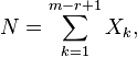 N = \sum_{k=1}^{m-r+1} X_k,