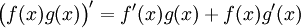 \bigl(f(x)g(x)\bigr)' = f'(x)g(x) + f(x)g'(x)
