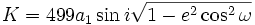  K = 499 a_1 \sin i\sqrt{1-e^2 \cos^2\omega} 