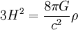 3 H^2 = \frac{8 \pi G}{c^2} \rho