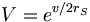 V = e^{v/2r_S}
