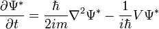  {\partial \Psi^*\over \partial t} = {\hbar\over 2im}\nabla^2\Psi^* - {1\over i\hbar}V\Psi^* 