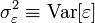 \sigma_{\varepsilon}^{2}\equiv \operatorname{Var}[\varepsilon]