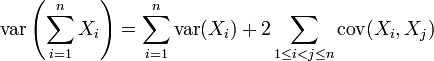 \operatorname{var}\left(\sum_{i=1}^n{X_i}\right) = \sum_{i=1}^n\operatorname{var}(X_i) + 2\sum_{1\le i<j\le n}\operatorname{cov}(X_i,X_j)