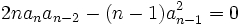  2na_na_{n-2}-(n-1)a_{n-1}^2 = 0 ~