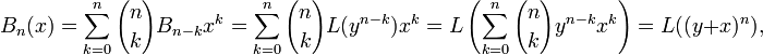 B_n(x)=\sum_{k=0}^n{n\choose k}B_{n-k}x^k=\sum_{k=0}^n{n\choose k}L(y^{n-k})x^k=L\left(\sum_{k=0}^n{n\choose k}y^{n-k}x^k\right)=L((y+x)^n),