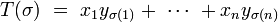 T(\sigma)\ =\ x_1y_{\sigma (1)}+\ \cdots\ + x_ny_{\sigma (n)}