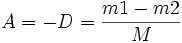  A = -D = \frac{m1-m2}{M}