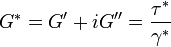 G^* = G' + i G'' = {\tau^* \over \gamma^*}