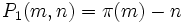 P_1(m,n)=\pi(m)-n\,