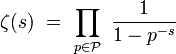 \zeta(s) \ = \ \prod_{p\in\mathcal{P}} \ \frac{1}{1-p^{-s}} 