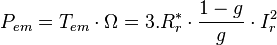 P_{em} =T_{em} \cdot \Omega = 3.R_r^* \cdot \frac{1-g}{g} \cdot I_r^2 \,