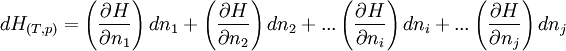 dH_{(T,p)} =  \left(\frac{\partial H}{\partial n_1}\right) dn_1 + \left(\frac{\partial H}{\partial n_2}\right) dn_2 + ...\left(\frac{\partial H}{\partial n_i}\right) dn_i + ...\left(\frac{\partial H}{\partial n_j}\right) dn_j~