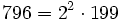  796=2^2 \cdot  199