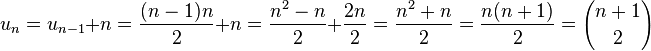 u_n = u_{n-1} + n = \frac {(n - 1)n}2 + n = \frac {n^2 - n}2 + \frac {2n}2 = \frac {n^2 + n}2 = \frac {n(n+1)}2 = {n+1 \choose 2}