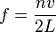 f = {nv \over 2L}