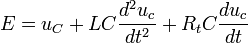 E = u_C +  LC \frac{d^2u_c}{dt^2} + R_tC \frac{du_c}{dt}
