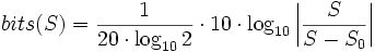 bits(S) = \frac{1}{20 \cdot \log_{10}{2}} \cdot 10 \cdot \log_{10}\left|\frac{S}{S - S_0}\right|