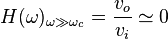 H(\omega)_{\omega \gg \omega_c} = \frac{v_o}{v_i} \simeq 0