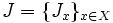 J=\{J_x\}_{x\in X}