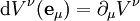 \mathrm dV^\nu(\mathbf e_\mu) = \partial_\mu V^\nu 