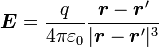 \boldsymbol E =  \frac{q}{4 \pi \varepsilon_0} \frac{\boldsymbol r - \boldsymbol r'}{|\boldsymbol r - \boldsymbol r'|^3}