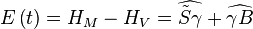  E\left(t\right)=H_{M}-H_{V}=\widehat{\tilde{S}\gamma}+\widehat{\gamma B}