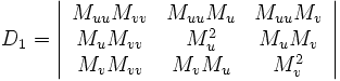  D_1 =     \left|\begin{array}{ccc}     M_{u u} M_{v v} & M_{u u} M_u  & M_{u u} M_v\\     M_u M_{v v} & M_u^2  & M_u M_v\\     M_v M_{v v} & M_v M_u  & M_v^2   \end{array}\right|  