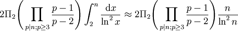  2 \Pi_2 \Biggl(\prod_{p|n; p \geq 3} \frac{p-1}{p-2}\Biggr) \int_2^n \frac{\mathrm dx}{\ln^2 x} \approx 2 \Pi_2 \Biggl(\prod_{p|n; p \geq 3} \frac{p-1}{p-2}\Biggr) \frac{n}{\ln^2 n} 