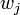 w_j\,