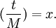 (\frac{t}{M})=x.