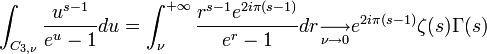  \int_{C_{3 ,\nu}} \frac{u^{s-1}}{e^u-1}du = \int_{\nu}^{+ \infty} \frac{r^{s-1} e^{2 i \pi (s-1)}}{e^r - 1 }dr  \underset{\nu \to 0}{ \longrightarrow } e^{2 i \pi (s-1)} \zeta(s) \Gamma(s)\,\!