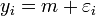 y_i = m + \varepsilon_i