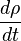\frac{d \rho }{dt}