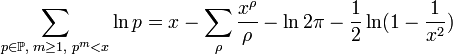  \sum_{p\in\mathbb{P}, \; m\geq 1, \; p^m < x} \ln p = x - \sum_\rho \frac{x^\rho}{\rho} - \ln 2\pi - \frac{1}{2}\ln (1-\frac{1}{x^2}) 